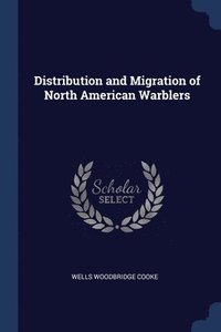 bokomslag Distribution and Migration of North American Warblers