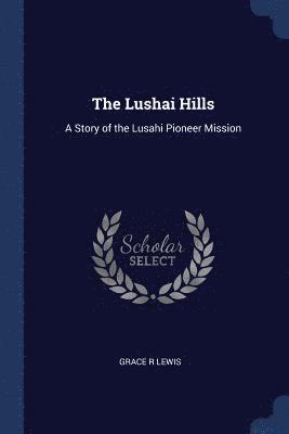 The Lushai Hills 1