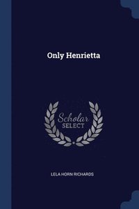 bokomslag Only Henrietta