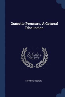 Osmotic Pressure. A General Discussion