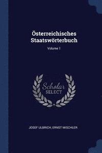 bokomslag sterreichisches Staatswrterbuch; Volume 1
