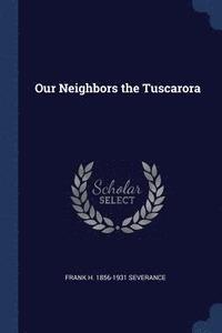 bokomslag Our Neighbors the Tuscarora