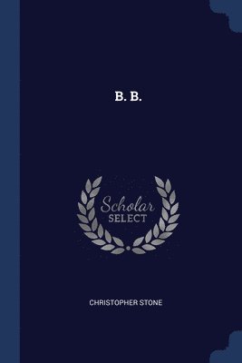 Christopher Stone - B. B., Häftad