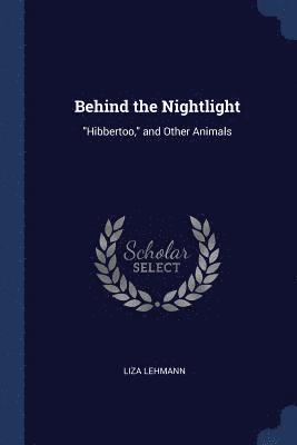 Liza Lehmann - Behind the Nightlight, Häftad