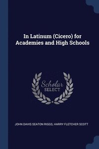 bokomslag In Latinum (Cicero) for Academies and High Schools