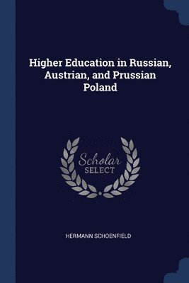 Higher Education in Russian, Austrian, and Prussian Poland 1