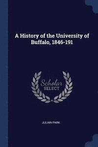 bokomslag History of the University of Buffalo, 1846-191
