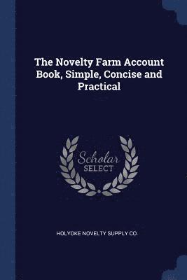 bokomslag Novelty Farm Account Book, Simple, Concise and Practical