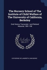 bokomslag The Nursery School of The Institute of Child Welfare of The University of California, Berkeley