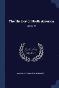 bokomslag The History of North America; Volume 02