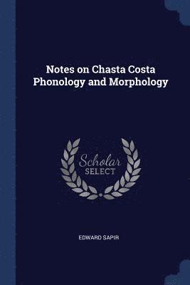 Notes on Chasta Costa Phonology and Morphology 1