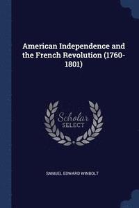 bokomslag American Independence and the French Revolution (1760-1801)