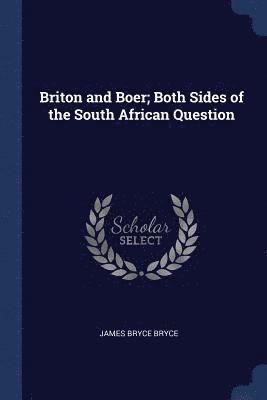 James Bryce Bryce - Briton and Boer; Both Sides of the South African Question, Häftad