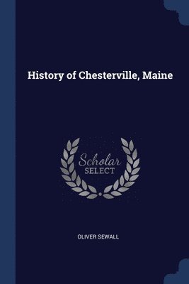 bokomslag History of Chesterville, Maine