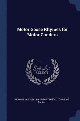 Motor Goose Rhymes for Motor Ganders 1