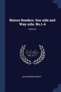 bokomslag Nature Readers. Sea-side and Way-side. No.1-4; Volume 3