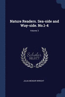 bokomslag Nature Readers. Sea-side and Way-side. No.1-4; Volume 3