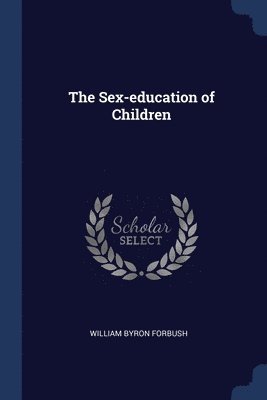 bokomslag The Sex-education of Children