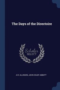 bokomslag The Days of the Directoire