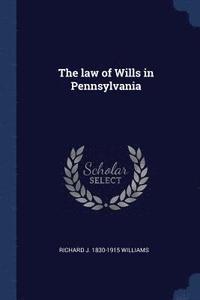 bokomslag The law of Wills in Pennsylvania