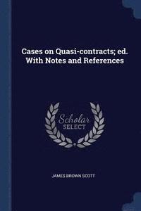 bokomslag Cases on Quasi-contracts; ed. With Notes and References