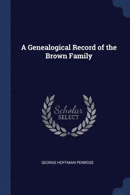 bokomslag Genealogical Record of the Brown Family