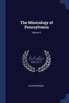 bokomslag Mineralogy of Pennsylvania; Volume 2