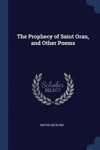 bokomslag The Prophecy of Saint Oran, and Other Poems