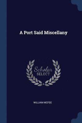 William McFee - Port Said Miscellany, Häftad