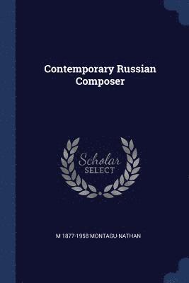 M 1877-1958 Montagu-Nathan, M. Montagu-Nathan - Contemporary Russian Composer, Häftad
