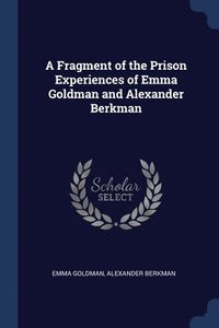 bokomslag A Fragment of the Prison Experiences of Emma Goldman and Alexander Berkman