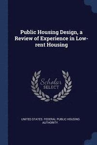 bokomslag Public Housing Design, a Review of Experience in Low-rent Housing