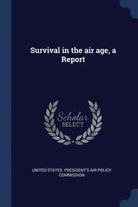 bokomslag Survival in the air age, a Report