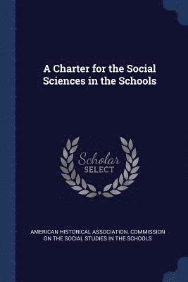 bokomslag A Charter for the Social Sciences in the Schools