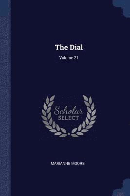 Marianne Moore - Dial; Volume 21, Häftad