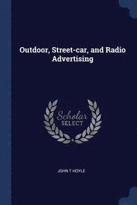 bokomslag Outdoor, Street-car, and Radio Advertising