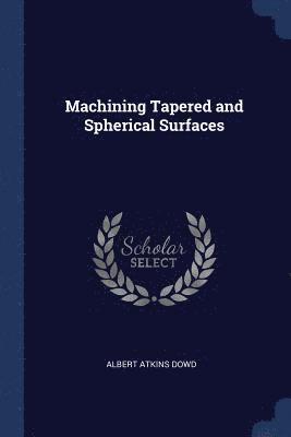 Machining Tapered and Spherical Surfaces 1