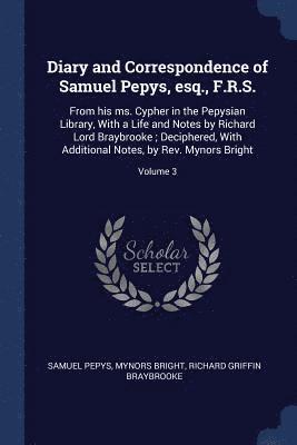 Diary and Correspondence of Samuel Pepys, esq., F.R.S. 1