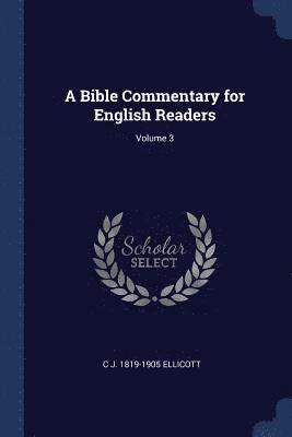 A Bible Commentary for English Readers; Volume 3 1