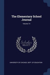 bokomslag Elementary School Journal; Volume 14