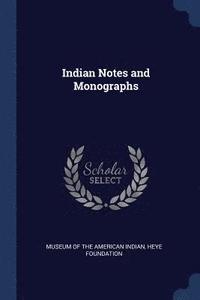 bokomslag Indian Notes and Monographs