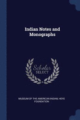 Indian Notes and Monographs 1