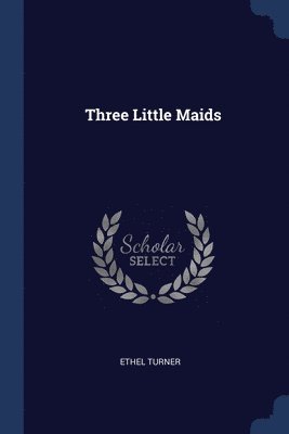 Three Little Maids 1