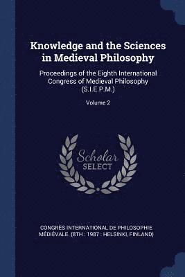 Knowledge and the Sciences in Medieval Philosophy 1