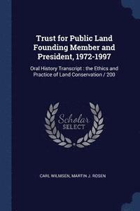 bokomslag Trust for Public Land Founding Member and President, 1972-1997
