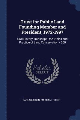 Carl Wilmsen, Martin J Rosen, Martin J. Rosen - Trust for Public Land Founding Member and President, 1972-1997, Häftad