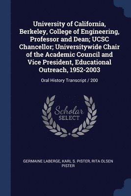 Germaine LaBerge, Karl S Pister, Rita Olsen Pister, Karl S. Pister - University of California, Berkeley, College of Engineering, Professor and Dean; UCSC Chancellor; Universitywide Chair of the Academic Council and Vice President, Educational Outreach, 1952-2003, Häftad