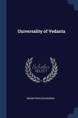 Swami Prakashananda - Universality of Vedanta, Häftad