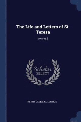 Henry James Coleridge - Life and Letters of St. Teresa; Volume 3, Häftad