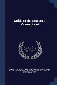 bokomslag Guide to the Insects of Connecticut